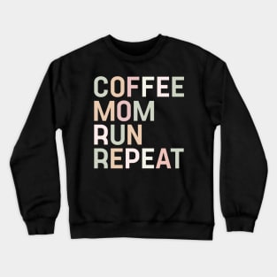 Coffee Mom Run Repeat Running Gift for Women Crewneck Sweatshirt